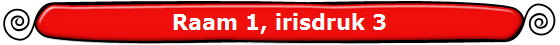 Raam 1, irisdruk 3