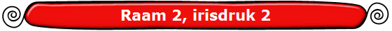 Raam 2, irisdruk 2