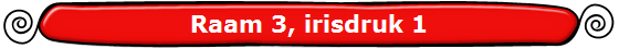 Raam 3, irisdruk 1