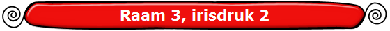 Raam 3, irisdruk 2