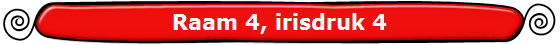 Raam 4, irisdruk 4