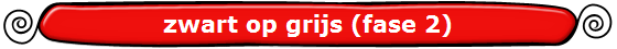 zwart op grijs (fase 2)